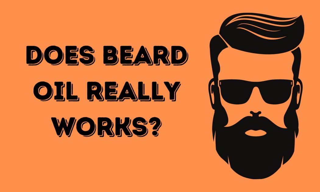 DOES BEARD OIL REALLY WORKS