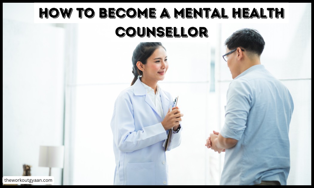 how to become a mental health counsellor